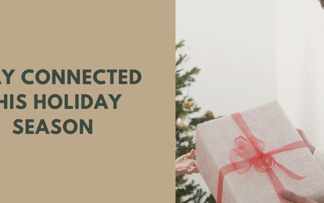 Stay Connected this Holiday Season