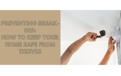 Preventing Break-Ins: How to Keep Your Home Safe from Thieves