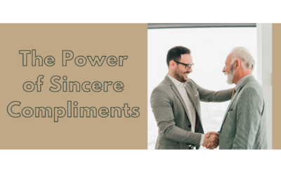 The Power of Sincere Compliments