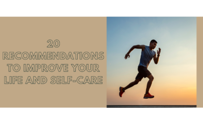 20 Recommendations to Improve Your Life and Self-Care